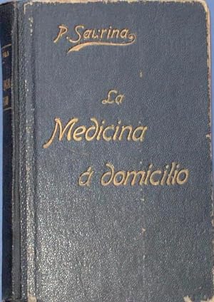 LA MEDICINA A DOMICILIO. P. SAURINA Y SERRA. IMPRENTA Y LITOGRAFÍA DE JOSE CUNILL. BARCELONA, 1903.