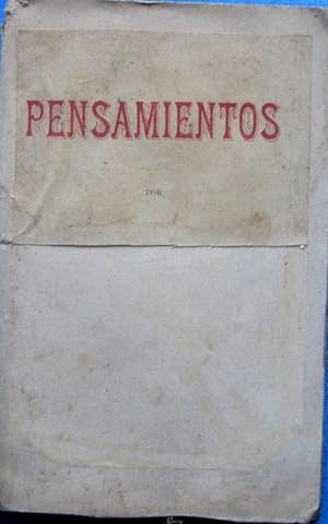 PENSAMIENTOS. POR ALFREDO SUÁREZ DE LA ESCOSURA. PINTO, IMPRESOR. MADRID, 1890.