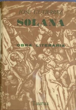 OBRA LITERARIA. JOSE GUTIERREZ SOLANA. EDITORIAL TAURUS. MADRID, 1961. 1ª EDICIÓN.
