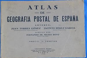 ATLAS DE GEOGRAFIA POSTAL DE ESPAÑA. TORRES GÓMEZ Y PÉREZ GARCÍA. INSTITUTO REUS, MADRID, 1933. (...