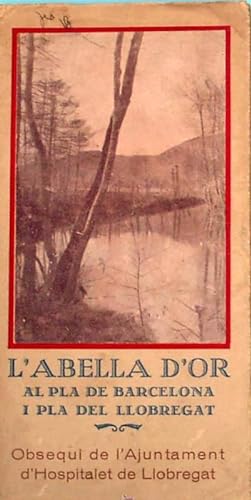 L'ABELLA D'OR AL PLA DE BARCELONA I AL PLA DE LLOBREGAT. HOSPITALET DE LLOBREGAT, 1931.