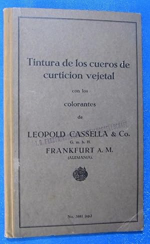 CATÁLOGO DE TINTURA DE LOS CUEROS DE CURTICIÓN VEJETAL VEGETAL. LEOPOLD CASSELLA & CO, FRANKFURT S/F
