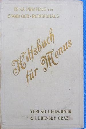 HILFSBUCH FÜR MENUS. ELSA FREIFRAU VON CNOBLOCH-REININGHAUS. VERLAG LEUSCHNER & LUBENSKY, GRAZ. 1914