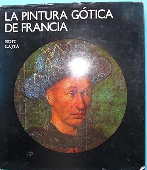 LA PINTURA GOTICA DE FRANCIA. EDIT LATJA. EDITORIAL ARTE Y LITERATURA. LA HABANA, 1979.