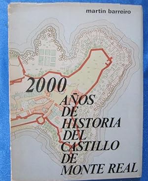 2000 AÑOS DE HISTORIA DEL CASTILLO DE MONTE REAL. MARTIN BARREIRO. DEDICADO POR EL AUTOR. VIGO, 1966