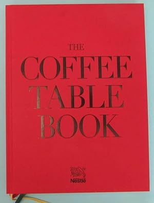 THE COFFEE TABLE BOOK. EL LIBRO DE MESA DEL CAFÉ. EDITADO POR NESTLÉ EN 2015.