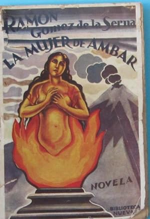 LA MUJER DE AMBAR. RAMÓN GÓMEZ DE LA SERNA. BIBLIOTECA NUEVA, 1928. 1ª EDICIÓN.