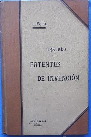 NUEVO TRATADO DE PATENTES DE INVENCIÓN. D. JOSE PELLA Y FORGAS. JOSE ESPAAS, EDITOR, BARCELONA, 1904