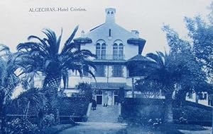 ALGECIRAS. HOTEL CRISTINA. (Postales/España Antigua (hasta 1939)/Andalucía)