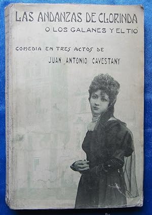 LAS ANDANZAS DE CLORINDA. COMEDIA DE JUAN ANTONIO CABESTANY. MONTANER Y SIMON EDITORES, BCN, 1923.