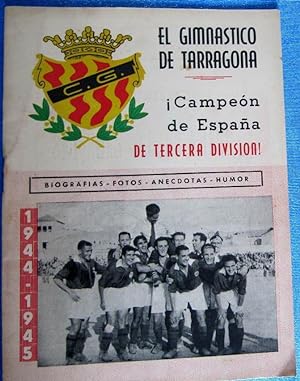 EL GIMNÁSTICO DE TARRAGONA CAMPEÓN DE ESPAÑA DE TERCERA DIVISIÓN. 1944 - 1945. (Coleccionismo Dep...