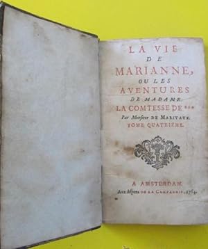 LA VIE DE MARIANNE, OU LES AVENTURES DE MADAME LA COMTESSE DE. PAR MR DE MARIVAUX. AMSTERDAM, 1764