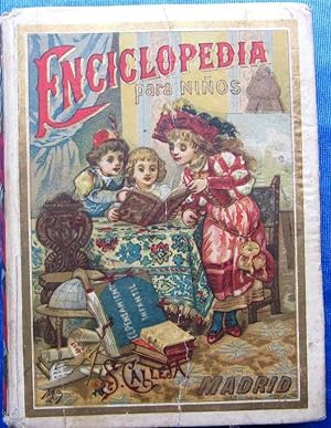 ENCICLOPEDIA PARA NIÑOS. PUBLICADA POR SATURNINO CALLEJA, EDITOR, MADRID. POSTERIOR A 1901.