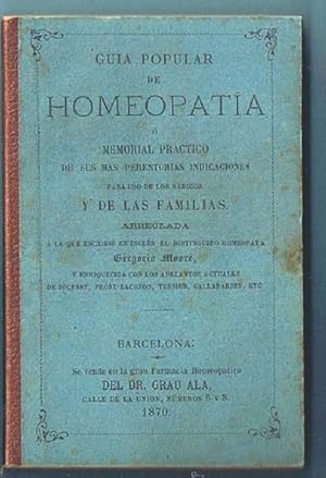 GUIA POPULAR DE HOMEOPATIA. SE VENDE EN LA GRAN FARMACIA HOMEOPATICA DEL DR, GRAU ALAS, 1870. 1ª ED.