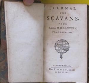JOURNAL DES SÇAVANS SAVANTS. A AMSTERDAM, CHEZ PIERRE LE GAND, 1685.