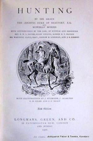 Bild des Verkufers fr Hunting. New Edition. London, Longmans, Green, and Co., 1906. Mit Titelbild u. zahlreichen Illustrationen von J. Sturgess, J. Charlton, G. D. Gilles u. A. C. Sealy. XII, 391 S., 2 Bl. Illustrierter Or.-Lwd.; Ecken etwas bestoen. (The Badminton Library of Sports and Pastimes). zum Verkauf von Jrgen Patzer