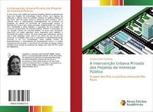 Seller image for A Interveno Urbana Privada dos Projetos de Interesse Pblico for sale by BuchWeltWeit Ludwig Meier e.K.