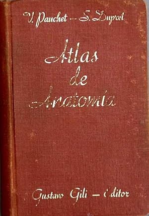 ATLAS DE ANATOMÍA. POR V. PAUCHET Y S. DAUPRET. GUSTAVO GILI EDITOR. BARCELONA, 1934.