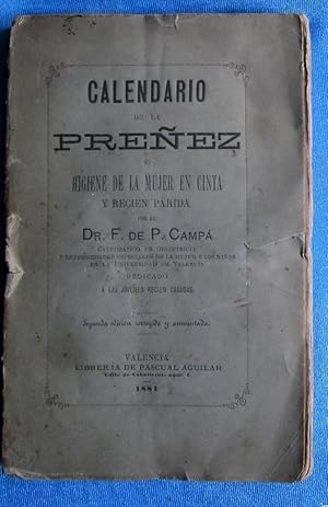 CALENDARIO DE LA PREÑEZ E HIGIENE DE LA MUJER ENCINTA. DR. F. DE P. CAMPÁ. LIB DE P. AGUILAR, 1881.