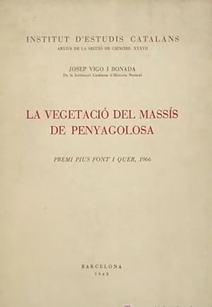 LA VEGETACIÓ DEL MASSÍS DE PENYAGOLOSA, CASTELLÓN. JOSEP VIGO I BONADA. BARCELONA, 1968.