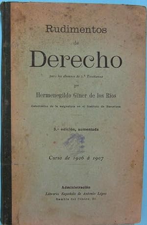 RUDIMENTOS DE DERECHO. HERMEREGILDO GINER DE LOS RÍOS. LIBRERÍA ESPAÑOLA DE ANTONIO LÓPEZ, 1907.