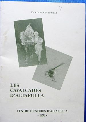 LES CAVALCADES D' ALTAFULLA. JOAN CARNICER TORRENT. CENTRE DE ESTUDIS, 1990. TARRAGONA. (Coleccio...