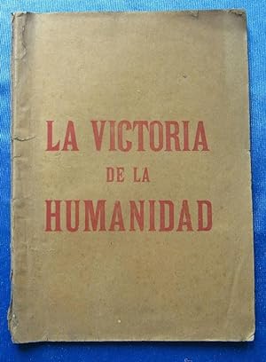 LA VICTORIA DE LA HUMANIDAD. POR JUAN DE ESPAÑA CON DEDICATORIA AUTOGRAFA. LA CERVANTINA, BCN, 1918.