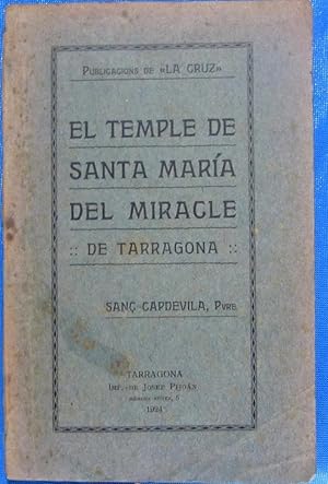 EL TEMPLE DE SANTA MARIA DEL MIRACLE DE TARRAGONA. SANÇ CAPDEVILA. IMP. DE JOSEP PIJOAN, 1924.