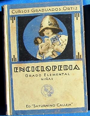 CURSOS GRADUADOS ORTIZ. ENCICLOPEDIA GRADO ELEMENTAL, NIÑAS. EDITORIAL SATURNINO CALLEJA, 1924.