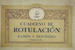 CUADERNO DE ROTULACIÓN. RAMÓN V. MESONERO. GRÁFICAS AFRODISIO AGUADO. MADRID, SIN FECHA.