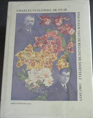 Seller image for Charles Vuylsteke, Sr en Jr, Fine Fleur van de Belgische Sierteelt (1867-1937) for sale by Chapter 1