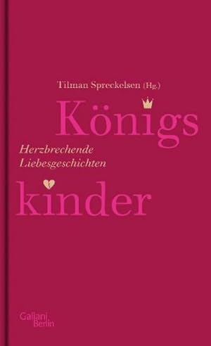 Bild des Verkufers fr Knigskinder: Herzbrechende Liebesgeschichten zum Verkauf von buchversandmimpf2000