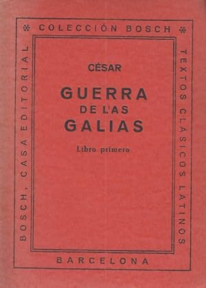 Imagen del vendedor de GUERRA DE LAS GALIAS. Libro primero a la venta por Librera Vobiscum