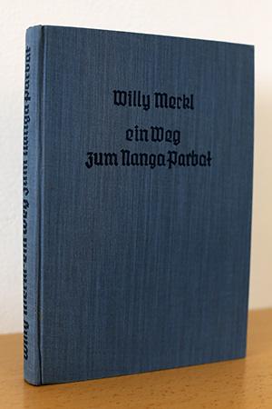 Bild des Verkufers fr Willy Merkl - ein Weg zum Nanga Parbat. Leben, Vortrge und nachgelassene Schriften. zum Verkauf von AMSELBEIN - Antiquariat und Neubuch