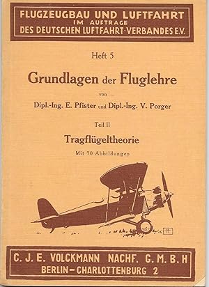 Flugzeugbau und Luftfahrt im Auftrage des Deutschen Luftfahrt-Verbandes E.V. Heft 5 Grundlagen de...