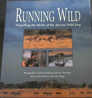 Imagen del vendedor de Running Wild: Dispelling the Myths of the African Wild Dog a la venta por Chapter 1