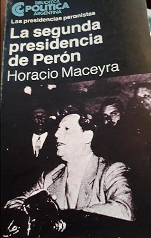 LA SEGUNDA PRESIDENCIA DE PERON. - las Presidencias Peronistas.