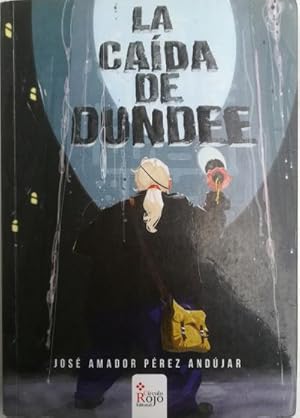 Imagen del vendedor de La Cada de Dundee a la venta por Librera Reencuentro