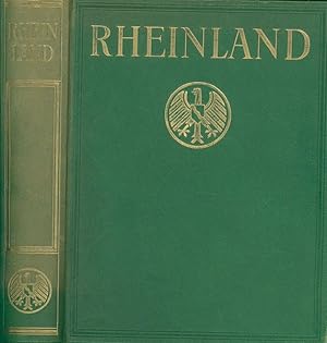 Rheinland. Geschichte und Landschaft, Kultur und Wirtschaft der Rheinprovinz. Bearbeitet und hera...