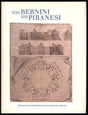 Bild des Verkufers fr Von Bernini bis Piranesi. Rmische Architekturzeichnungen des Barock. zum Verkauf von Antiquariat Lenzen