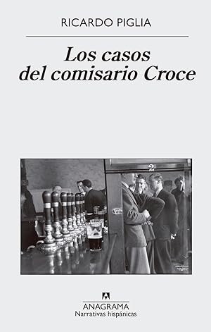 Los casos del comisario Croce / Ricardo Piglia.