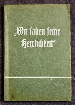 Wir sahen seine Herrlichkeit. Einiges aus der Bau - und Werdegeschichte des Christlichen Erholung...