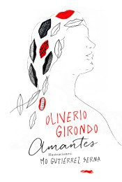 Bild des Verkufers fr Amantes / Oliverio Girondo ; ilustraciones, Mo Gutirrez Serna. zum Verkauf von Iberoamericana, Librera