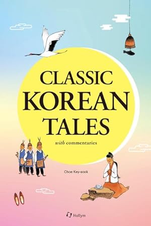 Image du vendeur pour Classic Korean Tales : with commentaries mis en vente par AHA-BUCH GmbH