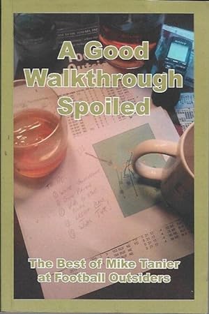 Seller image for A Good Walkthrough Spoiled: The Best of Mike Tanier at Football Outsiders for sale by Bookfeathers, LLC