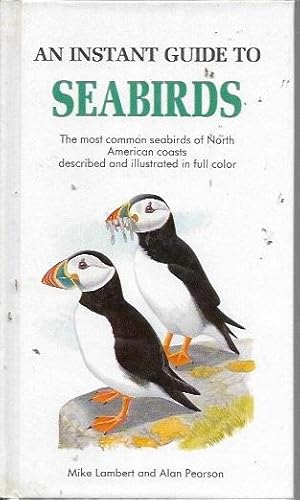 Immagine del venditore per Instant Guide to Seabirds: The Most Common Seabirds of North American Coasts venduto da Bookfeathers, LLC