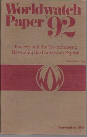 Imagen del vendedor de Poverty and the Environment: Reversing the Downward Spiral (Worldwatch Paper 89, November 1989) a la venta por Bookfeathers, LLC