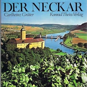 Der Neckar. Mit Fotos von Joachim Feist, Albrecht Brugger und anderen.