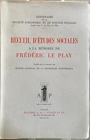 Recueil d'études sociales à la mémoire de Frédéric Le Play. (Centenaire de la Société d'Economie ...