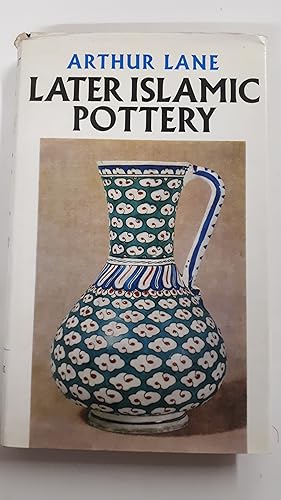 Seller image for Later islamic pottery Persia, Syria, Egypt, Turkey for sale by Cambridge Rare Books